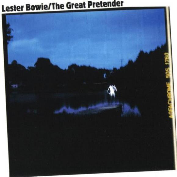 Lester Bowie - Great Pretender